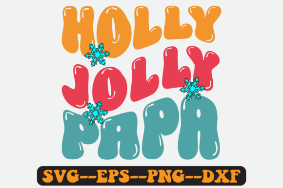 Holly Jolly Papa Christmas Quote Svg: A Designer’s Review