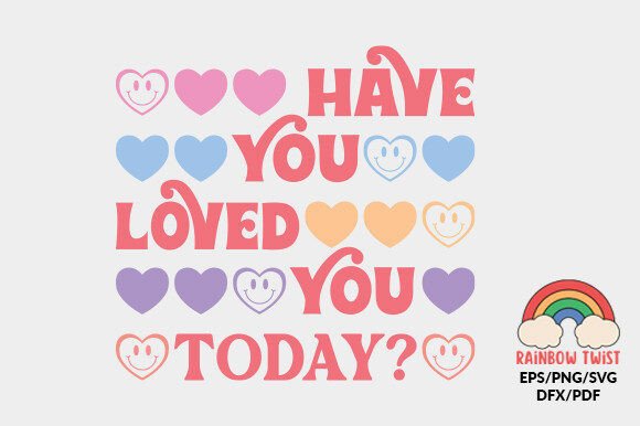 Review: Have You Loved Self Love Quote SVG