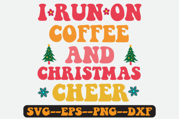 Review: I Run on Coffee Christmas Quote Svg for Embroidery