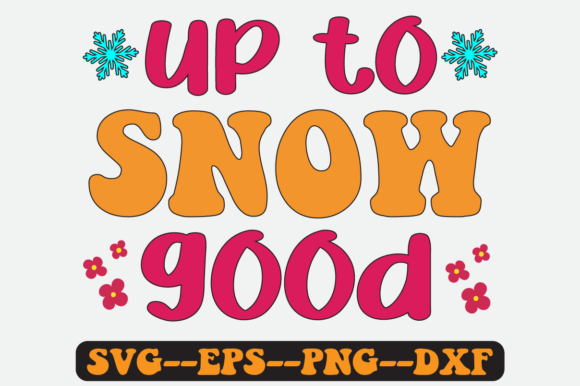 Review: Up to Snow Good Christmas Quote Svg for Embroidery
