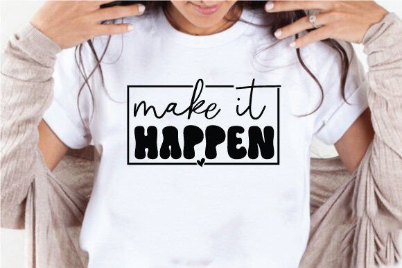 Reviewing Make It Happen Quote Svg for Embroidery