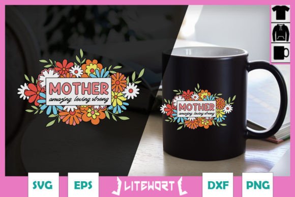 Reviewing the Mother Amazing Loving Strong Quote SVG